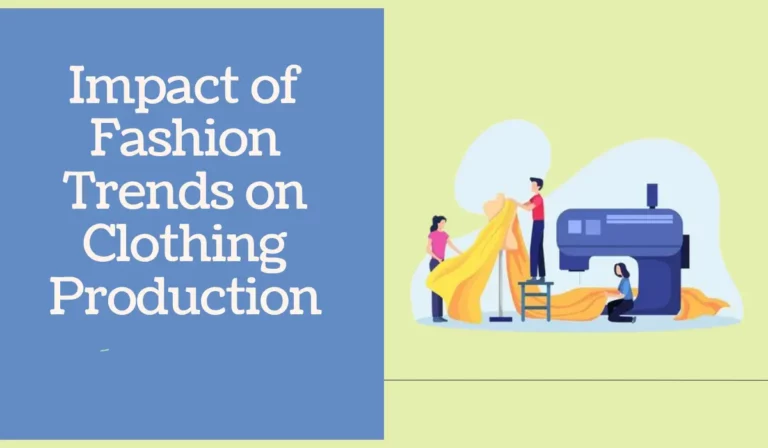 https://hulaglobal.com/blog/impact-of-fashion-trend-on-clothing-production/